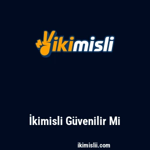 İkimisli Güvenilir Mi
