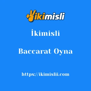 İkimisli Baccarat Oyna