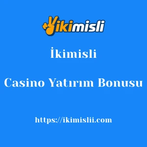 İkimisli Casino Yatırım Bonusu