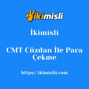 İkimisli CMT Cüzdan İle Para Çekme