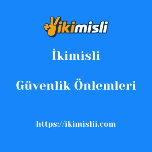 İkimisli Güvenlik Önlemleri