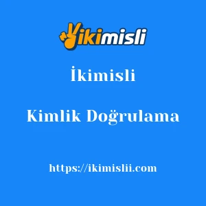 İkimisli Kimlik Doğrulama