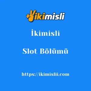 İkimisli Slot Bölümü
