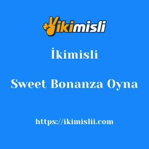İkimisli Sweet Bonanza Oyna